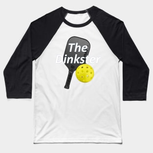 Pickleball The Dinkster Baseball T-Shirt